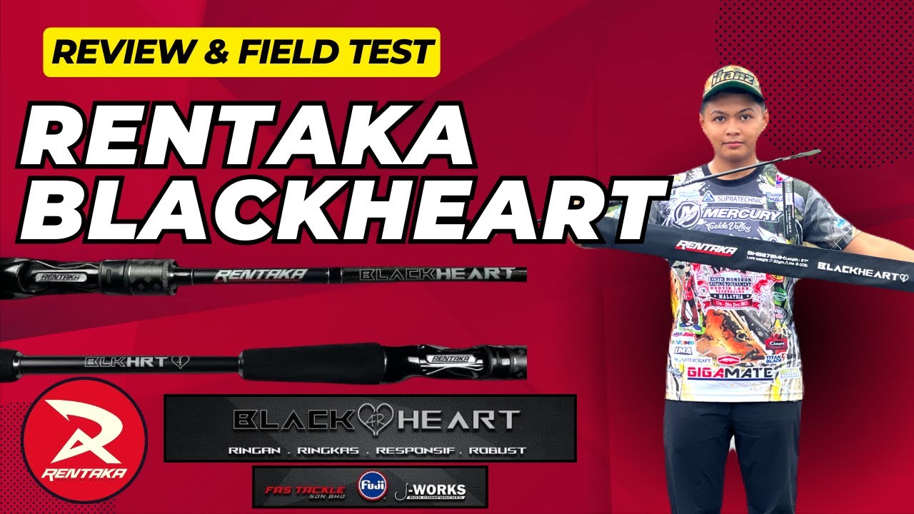 RENTAKA BLACKHEART 4  !!! ROD YANG PADU DAN KUAT !! (REVIEW & FIELD TEST)