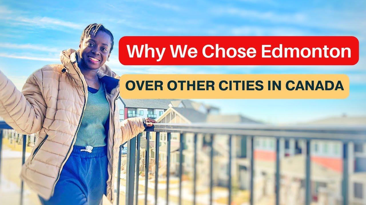 Why We Chose To Live in Edmonton, Alberta Over Other Cities in Canada.
