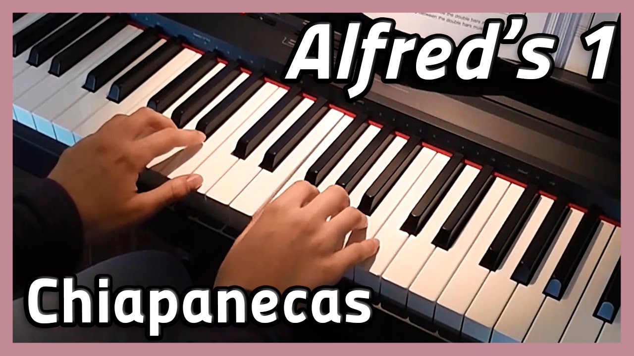 ♪ Chiapanecas ♪ Piano | Alfred's 1