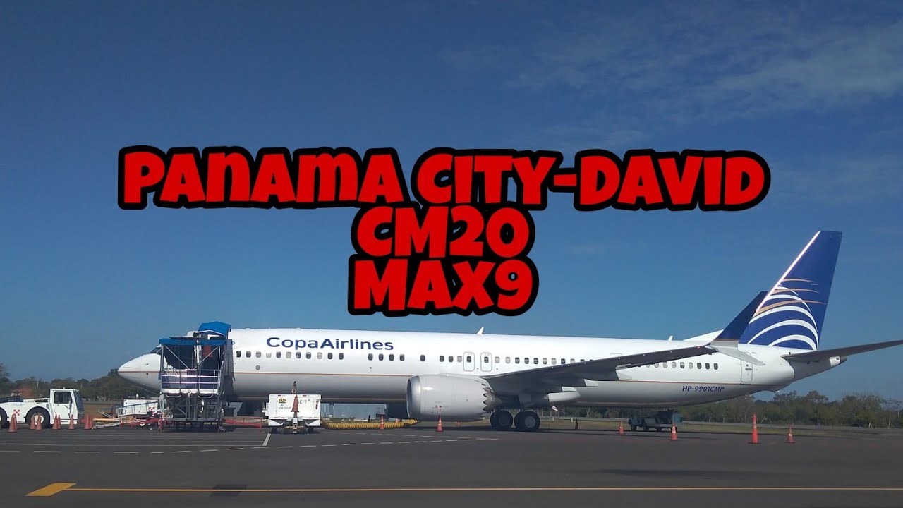 Reporte de Vuelo |Panamá - David| CM20, Copa Airlines| Max9
