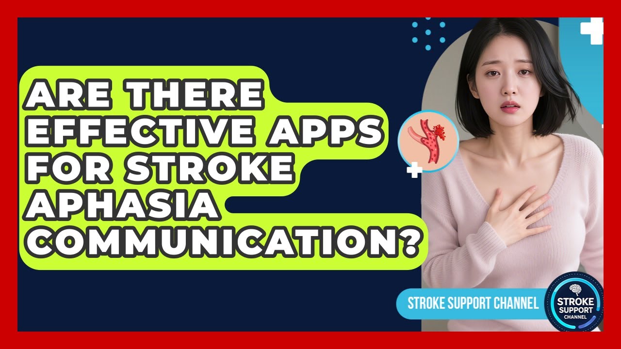 Are There Effective Apps For Stroke Aphasia Communication? - Stroke Support Channel