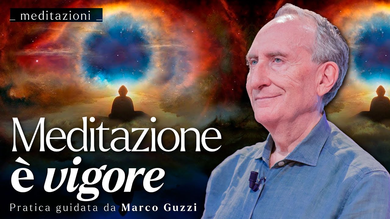 MEDITAZIONE È VIGORE! - Meditazione con Marco Guzzi