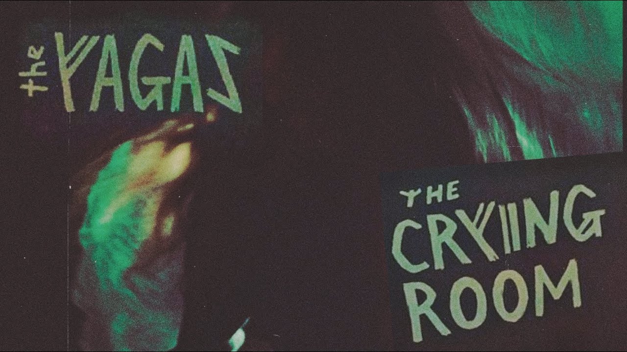 The Yagas &ndash; The Crying Room ( Lyrics)