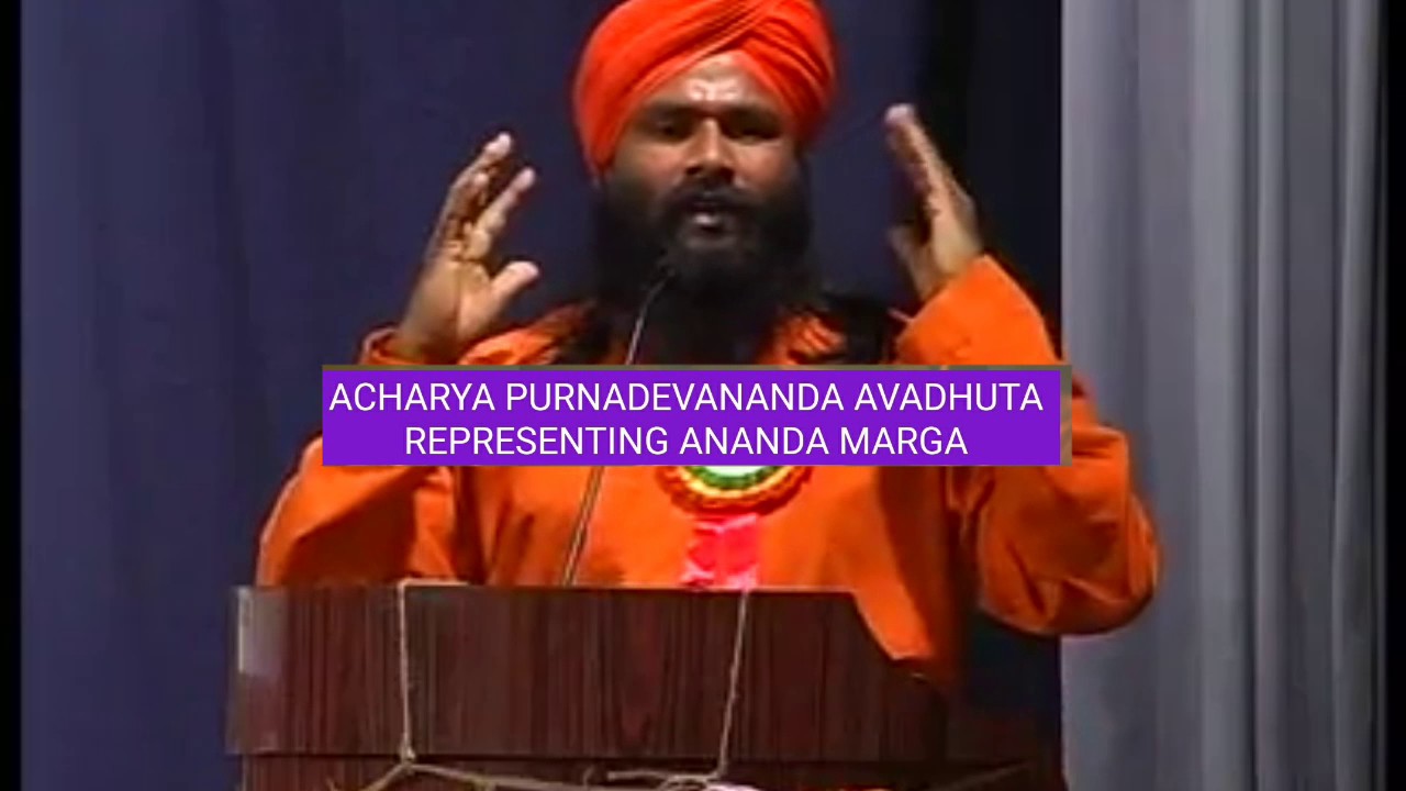 ANANDA MARGA AND ITS OBJECTIVE ADDRESSING BY AC Purnadevananda Avadhuta
