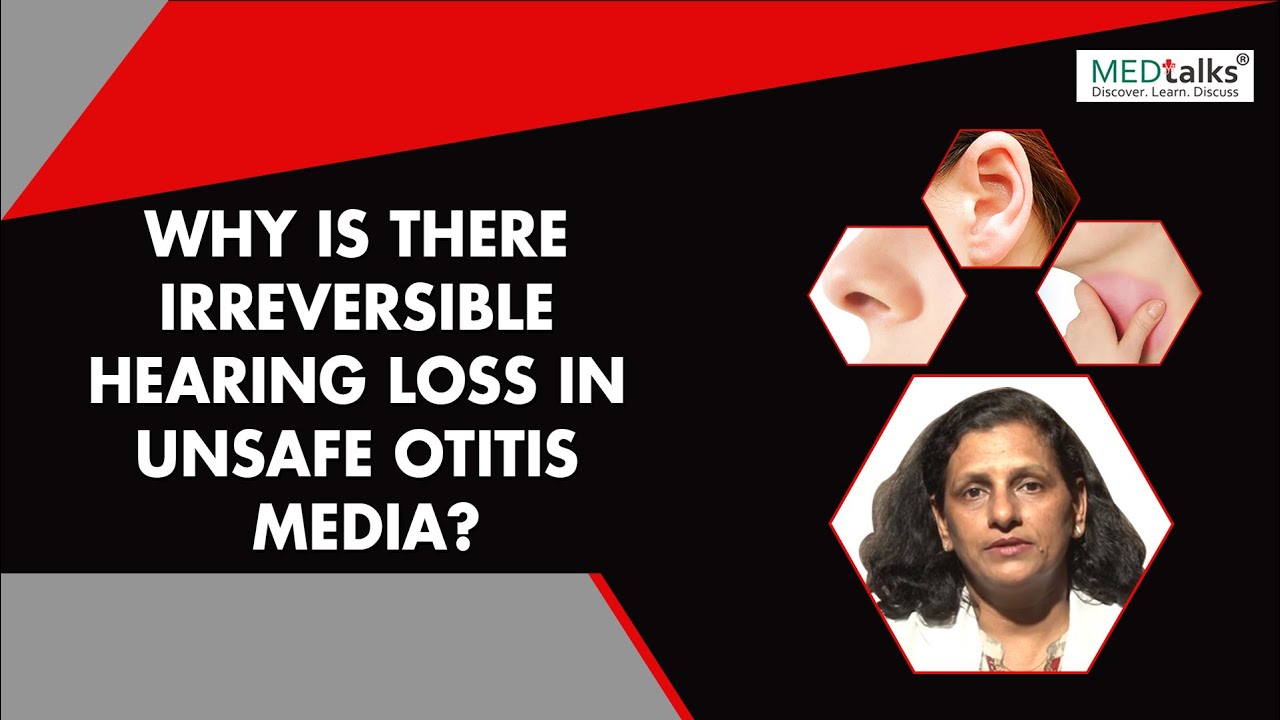 Why is there irreversible hearing loss in unsafe otitis media? | Dr Nishi Gupta | Medtalks