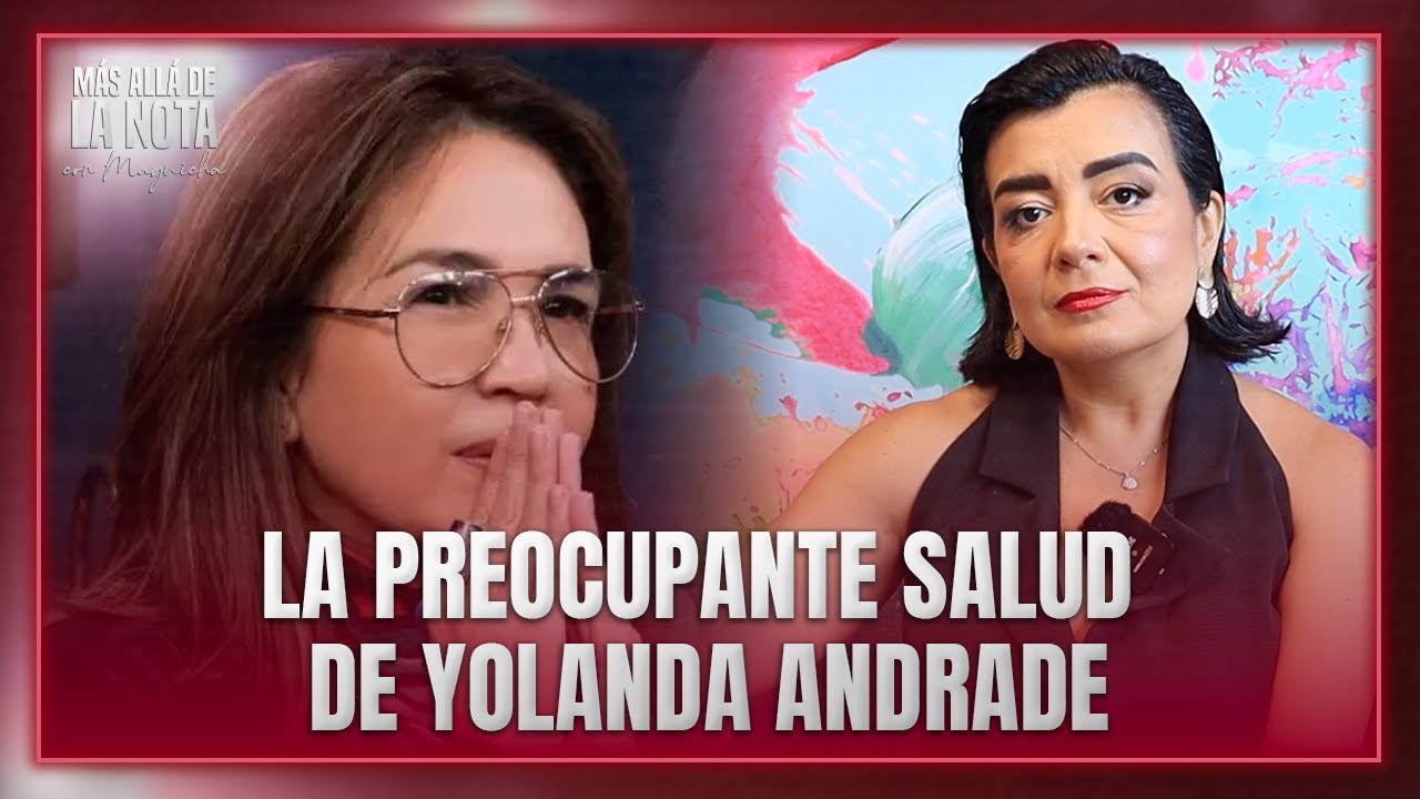 Más allá de la nota: Yolanda Andrade y su lucha diaria
