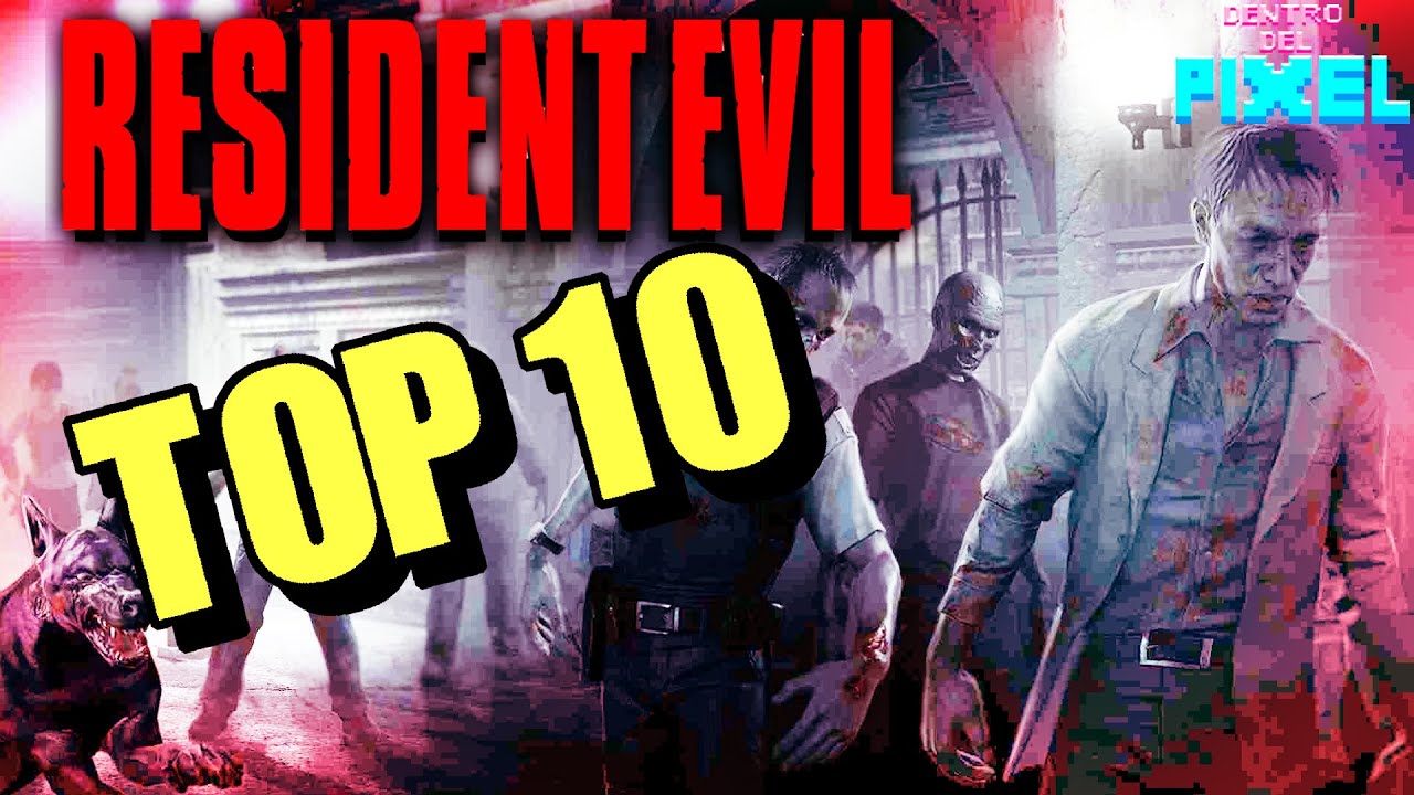 TOP 10 LOS MEJORES RESIDENT EVIL DE TODOS LOS TIEMPOS - Llega la famosa saga de terror de CAPCOM