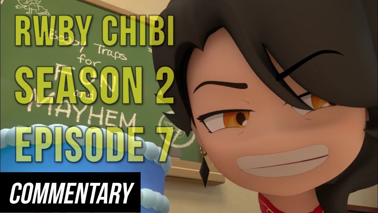 [Blind Commentary] RWBY Chibi Season 2, Episode 7 - Must be Nice