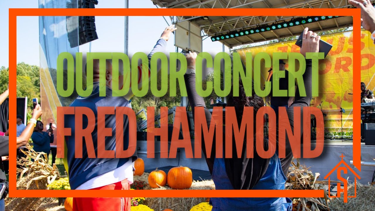Outdoor Concert | Fred Hammond | Living In The Word