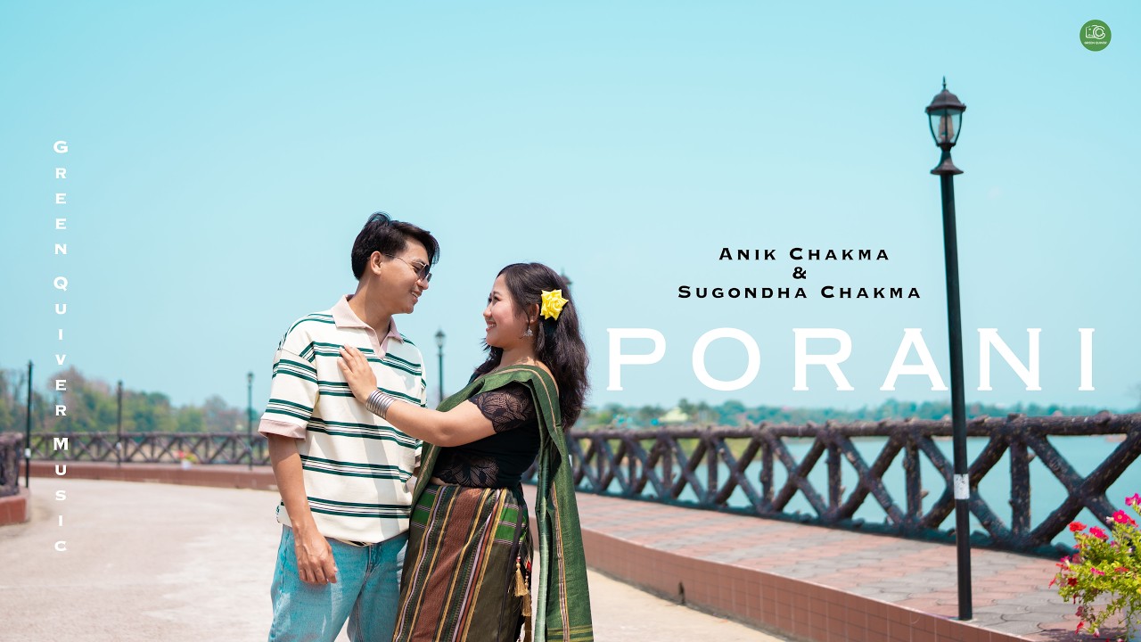 PORANI || ANIK & SUGONDHA || TARONNO & ALTI || CHAKMA NEW MUSIC VIDEO 2026