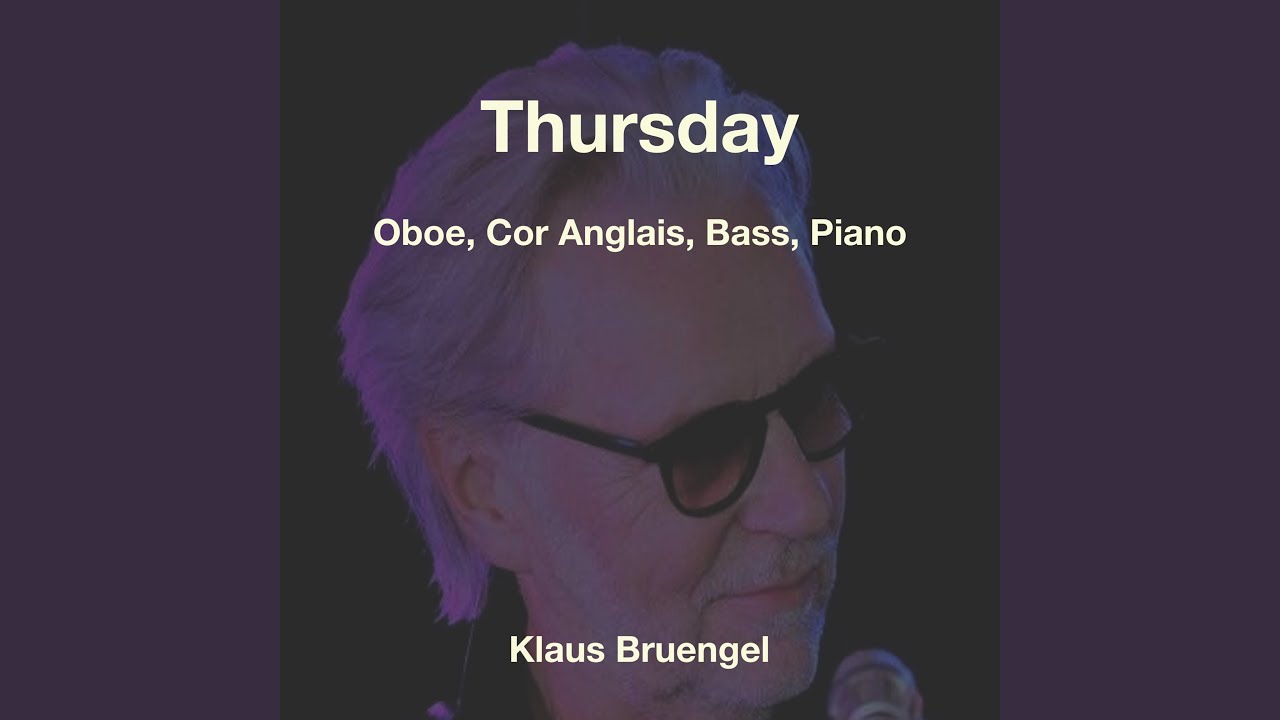Thursday (Oboe, Cor Anglais, Bass, Piano)