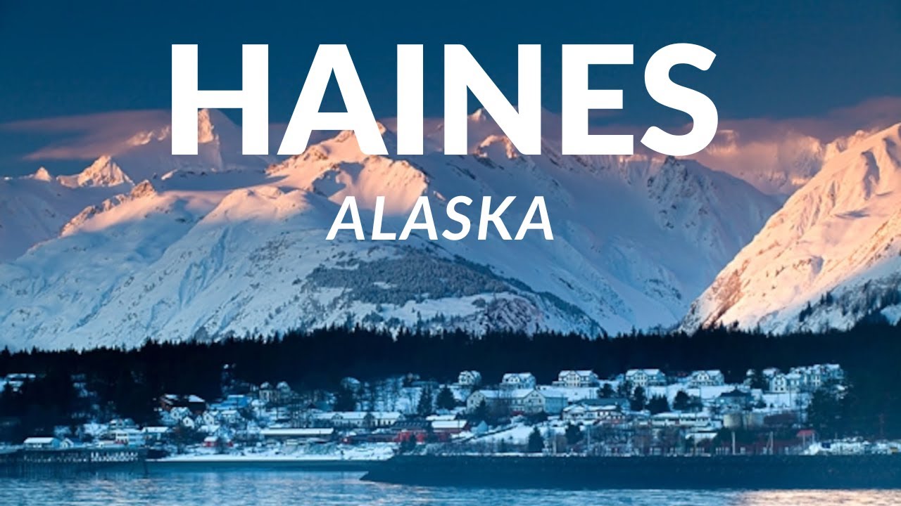 🏔️ Haines, Alaska &ndash; The Adventure Capital of Alaska 🌲