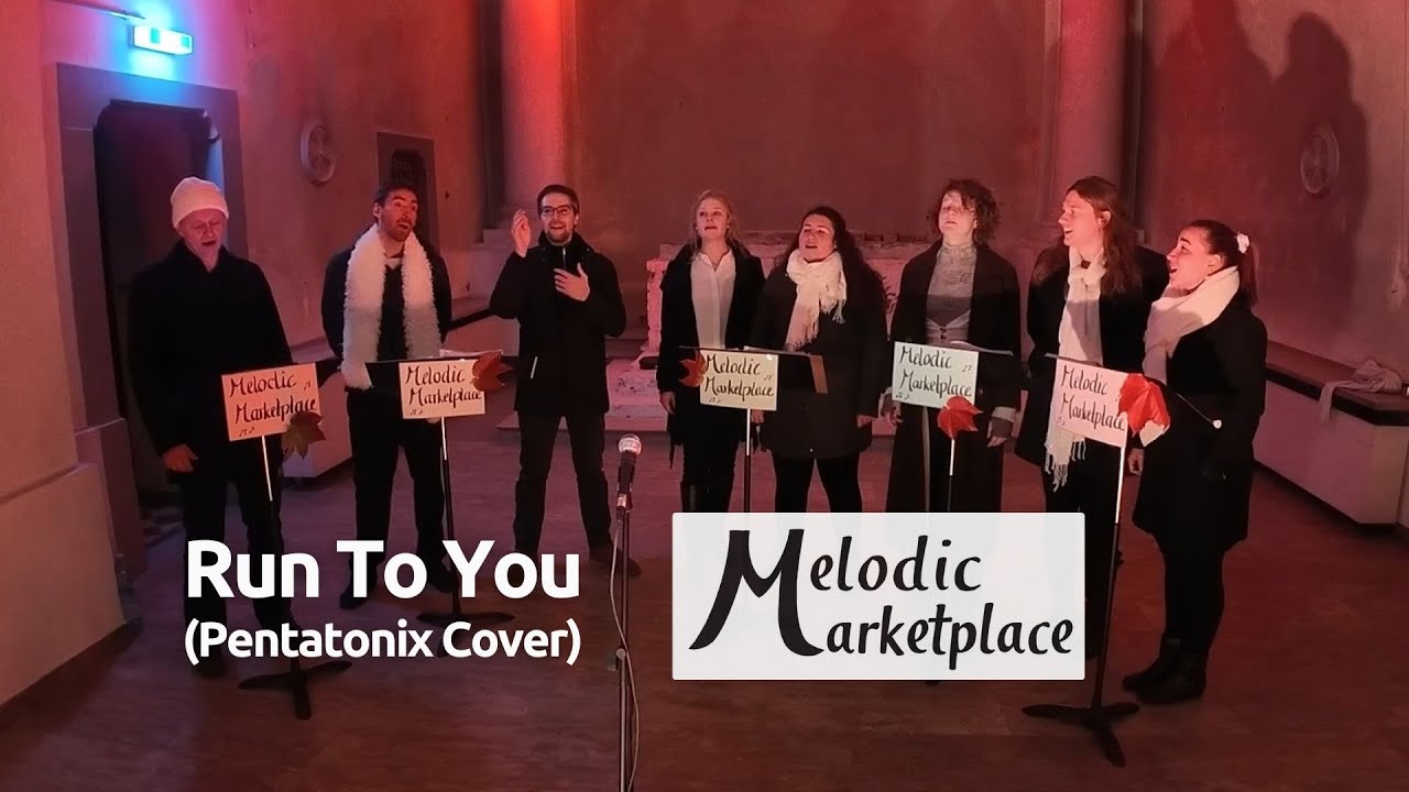 Run To You (Pentatonix cover) - Melodic Marketplace - A cappella