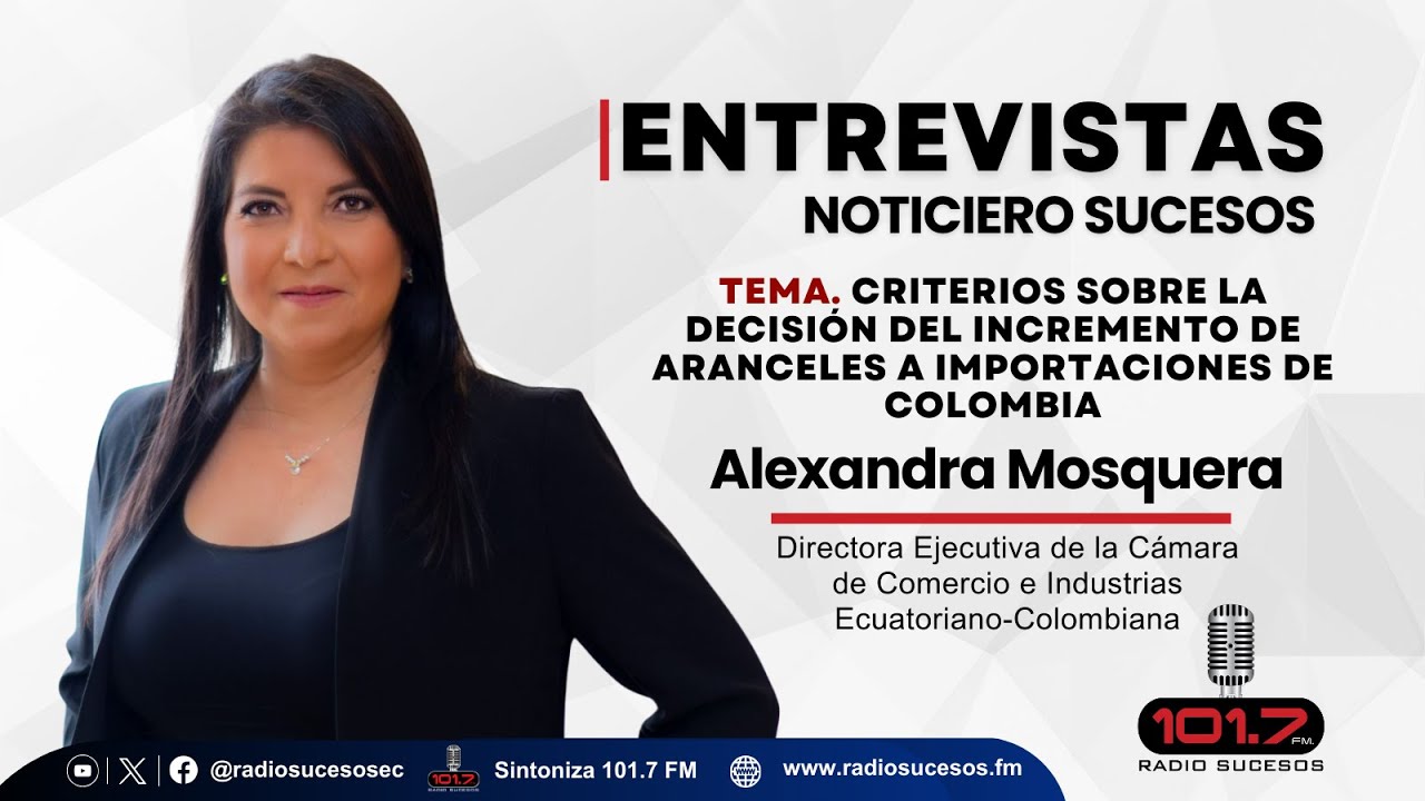 Entrevista Alexandra Mosquera, Directora Cámara de Comercio e Industrias Ecuatoriano-Colombiana