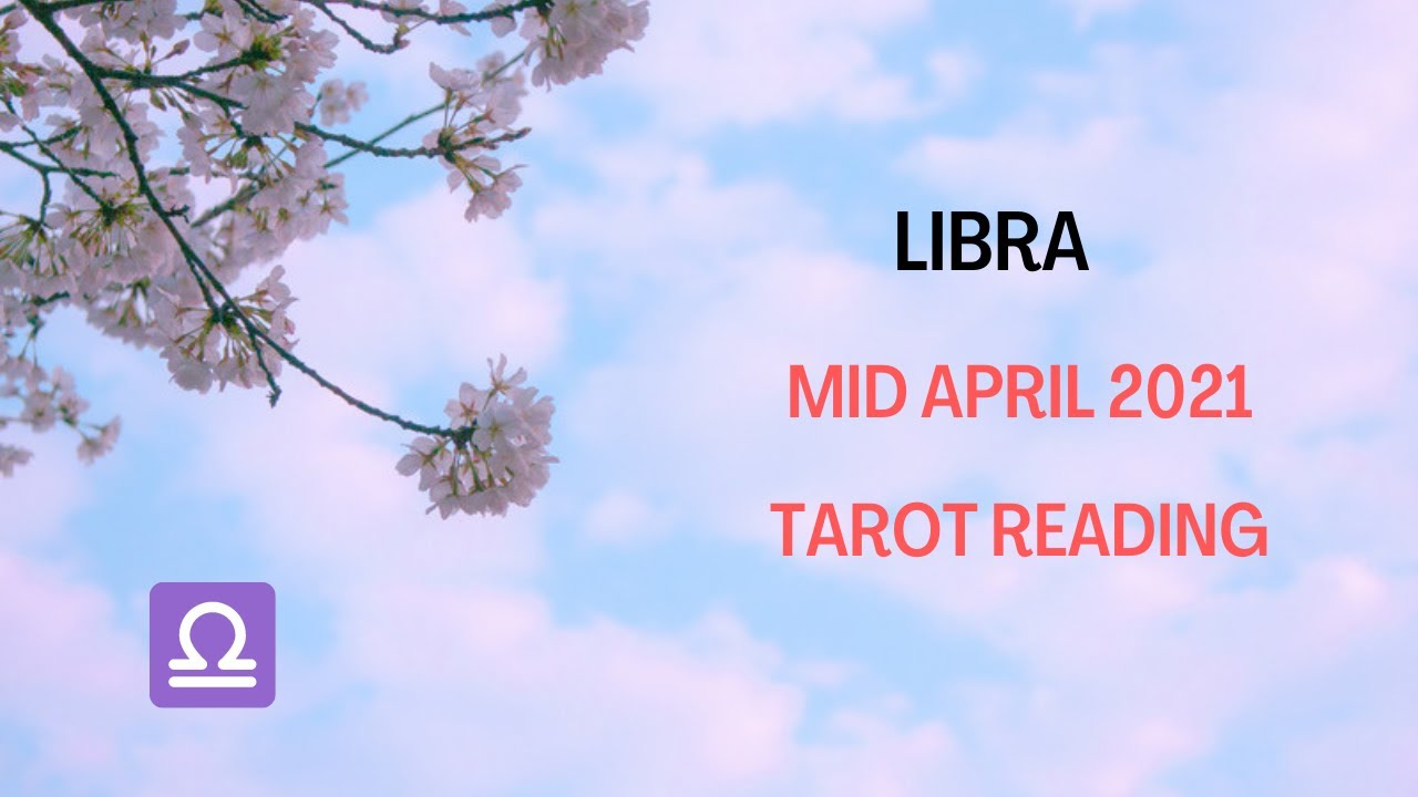 LIBRA MID APRIL 2021 TAROT READING ~ INTERRUPTIONS, RESTART AND BLESSINGS !! ~