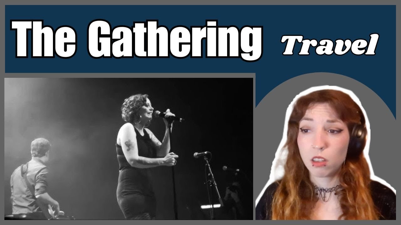 INCREDIBLE| The Gathering | TRAVEL (FIRST TIME Reaction)