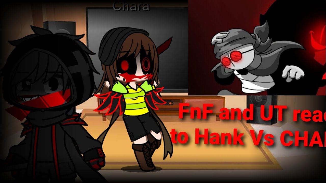 FnF, MC and UT reacts To Hank VS Chara | Credits to: @revolveranimations