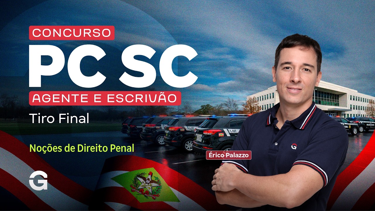 Concurso PC SC Agente e Escrivão | Tiro Final em Noções de Direito Penal com Érico Palazzo