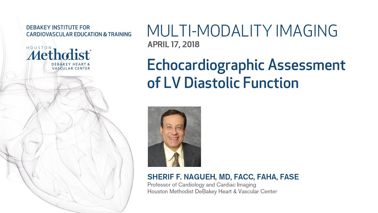 Echocardiographic Assessment of LV Diastolic Function (SHERIF F. NAGUEH, MD) April 17, 2018