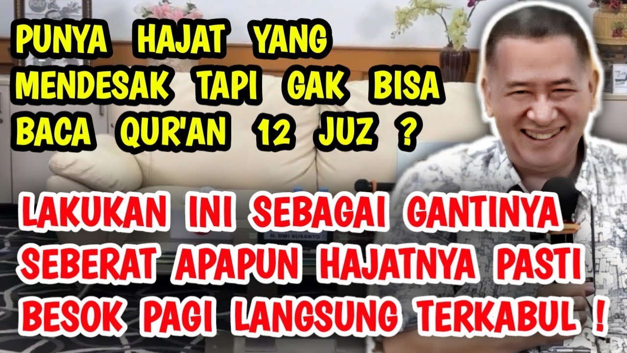 GAK MAMPUH BACA QUR'AN 12 JUZ ? LAKUKAN INI SEBAGAI GANTINYA HAJAT APAPUN  PASTI  LANGSUNG TERKABUL