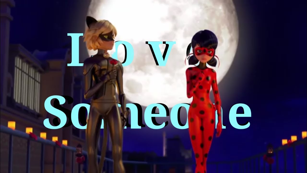 Love Someone - Lukas Graham| Miraculous Ladybug and Cat Noir