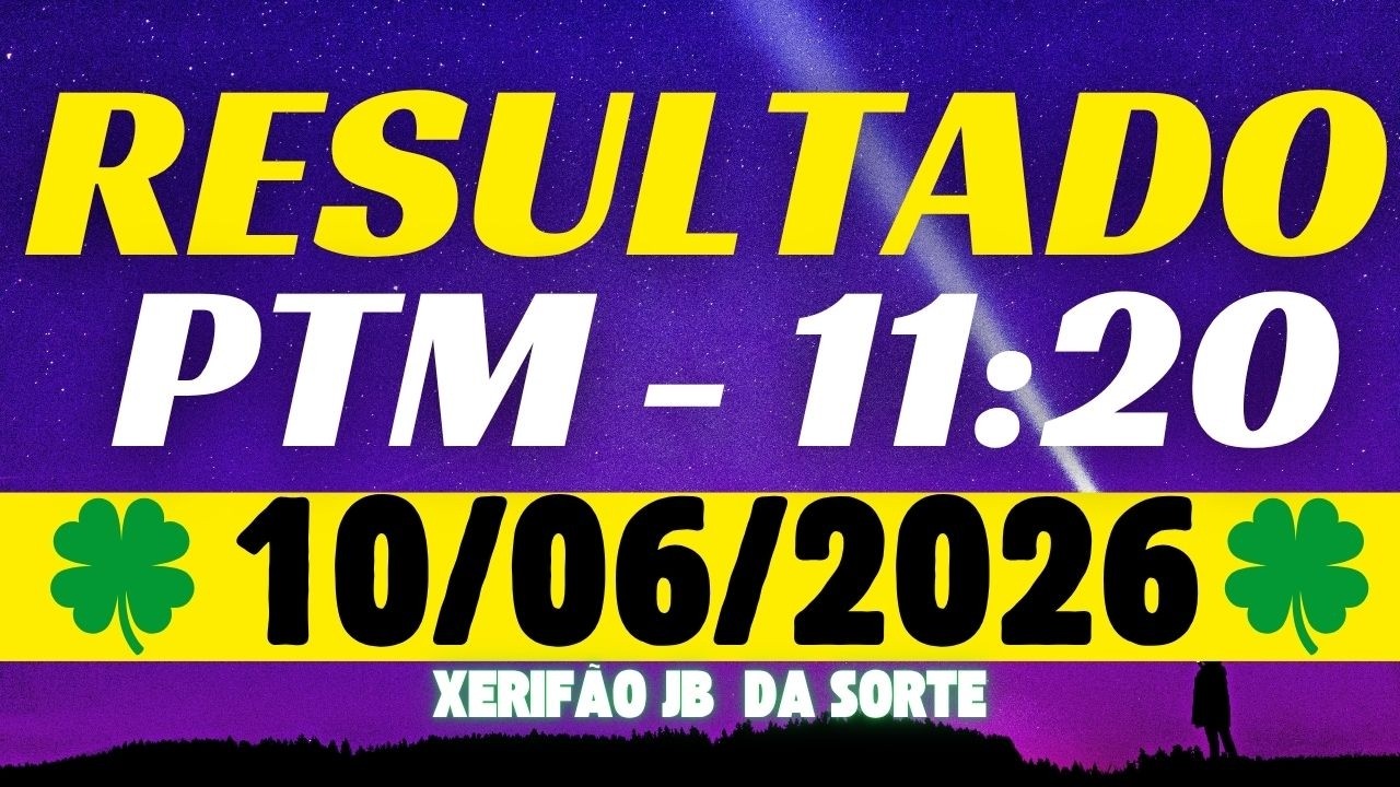 Resultado do jogo do bicho ao vivo PTM - 11:20  10-06-2026