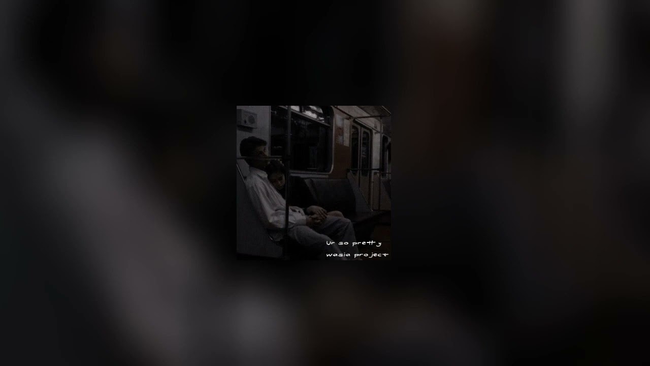 wasia project- ur so pretty ( slowed+reverb)