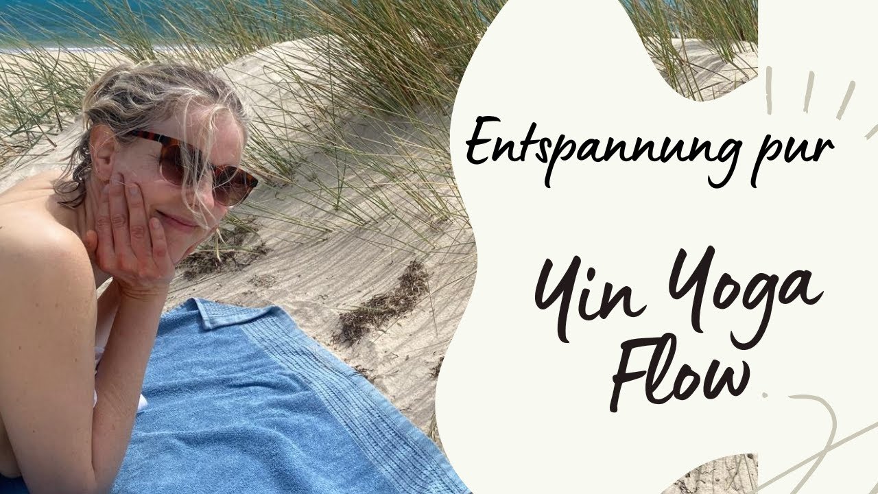 Yin & Flow: Yoga gegen Stress und innere Unruhe