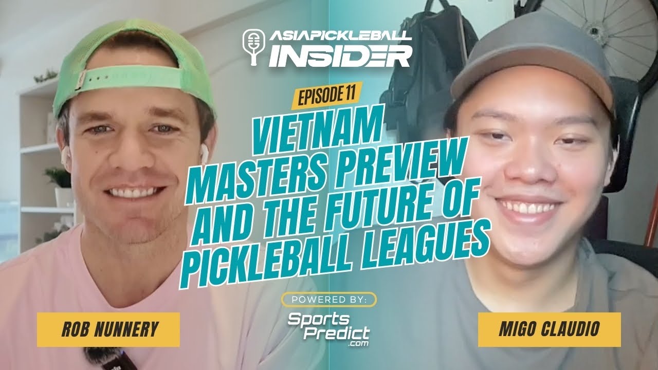 Asia Pickleball Insider Ep #11 (D-Joy Vietnam Masters Preview and The Future of Pickleball Leagues)