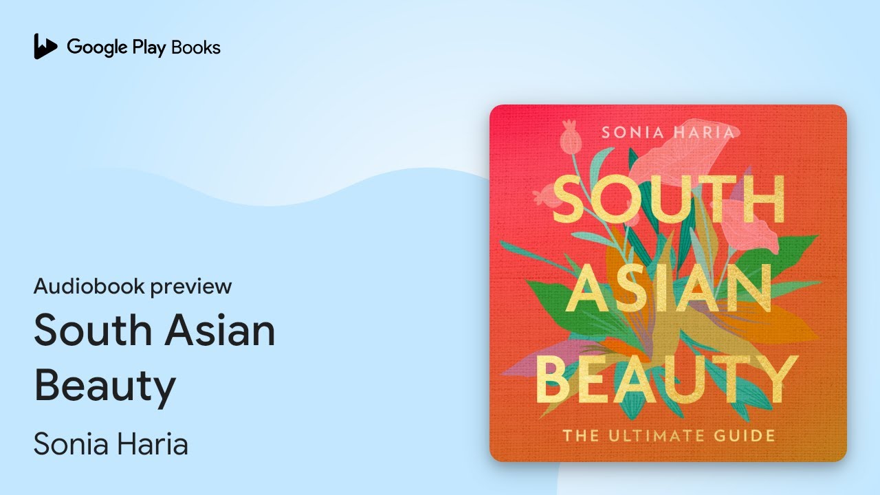 South Asian Beauty by Sonia Haria &middot; Audiobook preview