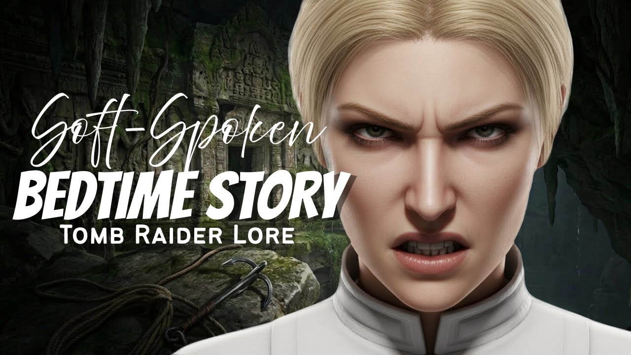 Lara Croft’s Biggest Villain is Actually GOOD? | Tomb Raider Lore to Sleep to
