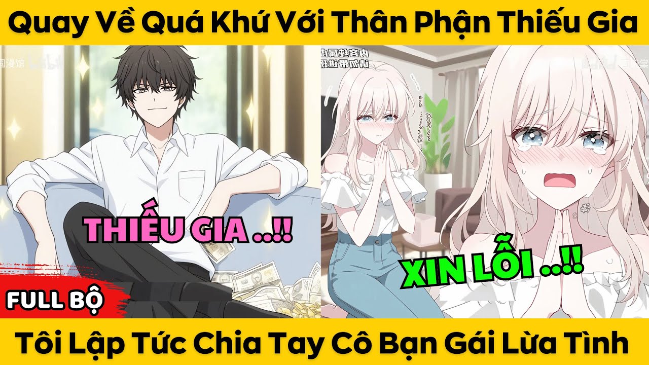 Quay Về Quá Khứ Với Thân Phận Thiếu Gia - Tôi Lập Tức Chia Tay Cô Bạn Gái Lừa Tình