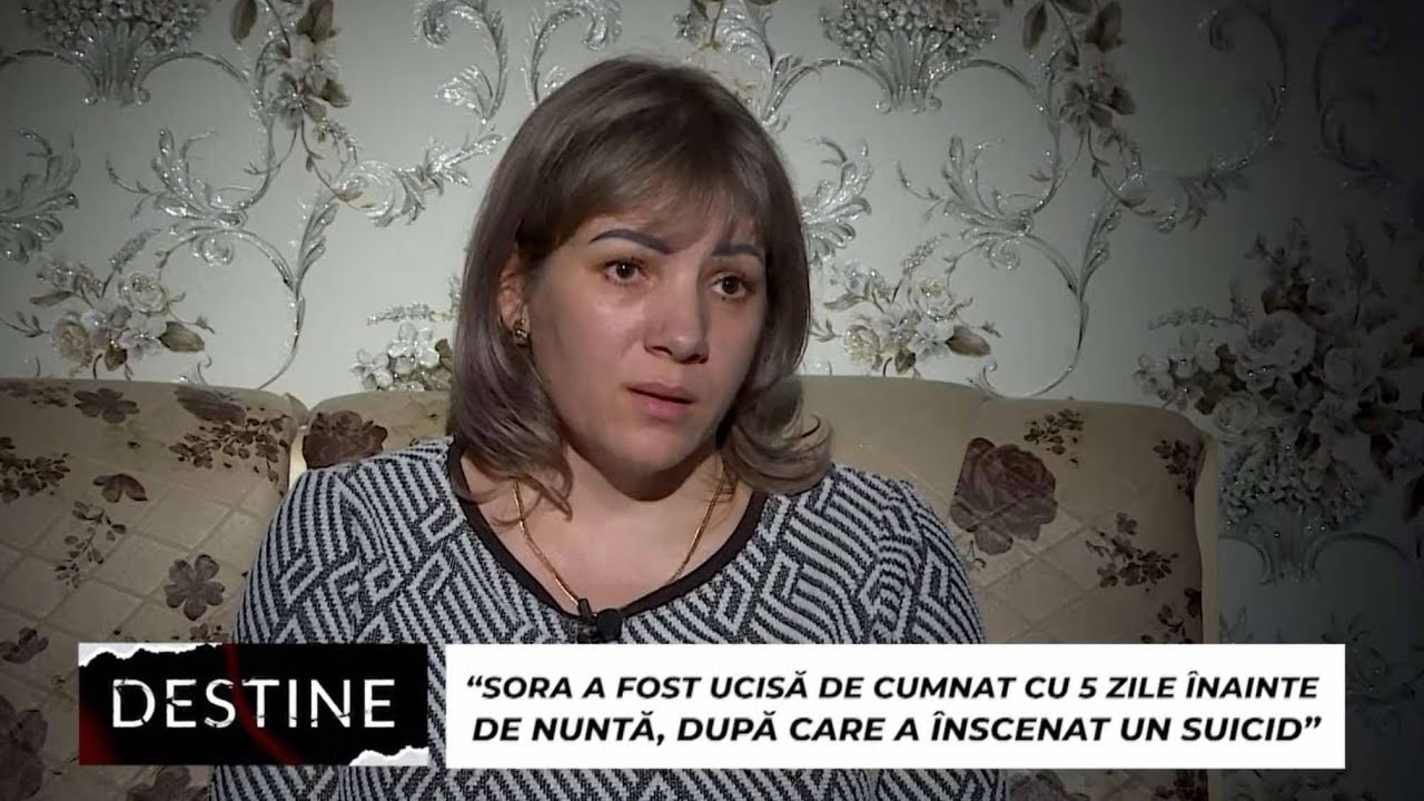DESTINE: “Sora a fost ucisă de cumnat cu 5 zile înainte de nuntă și a ascuns crima”