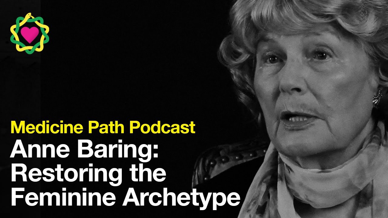 Anne Baring: Restoring the Feminine Archetype