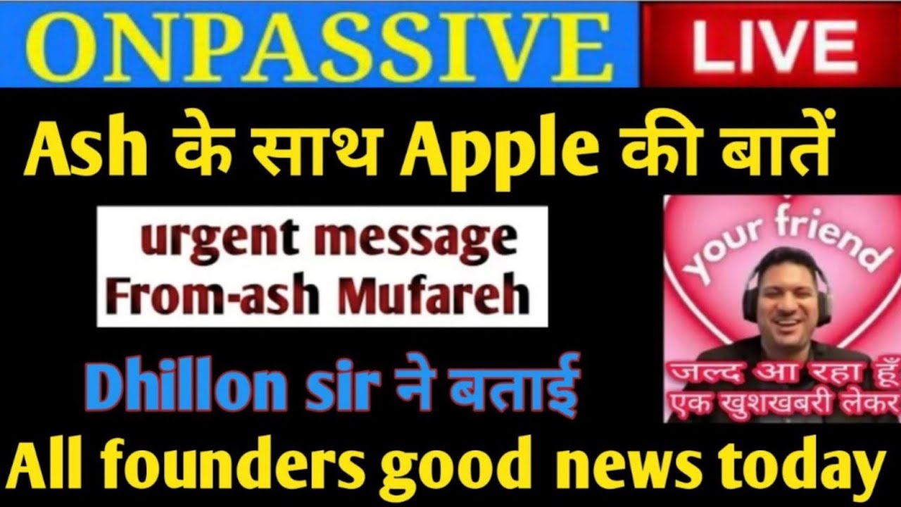 Ash के साथ Apple की बातें Dhillon सर ने बताई #onpassive #income zero team profits360p