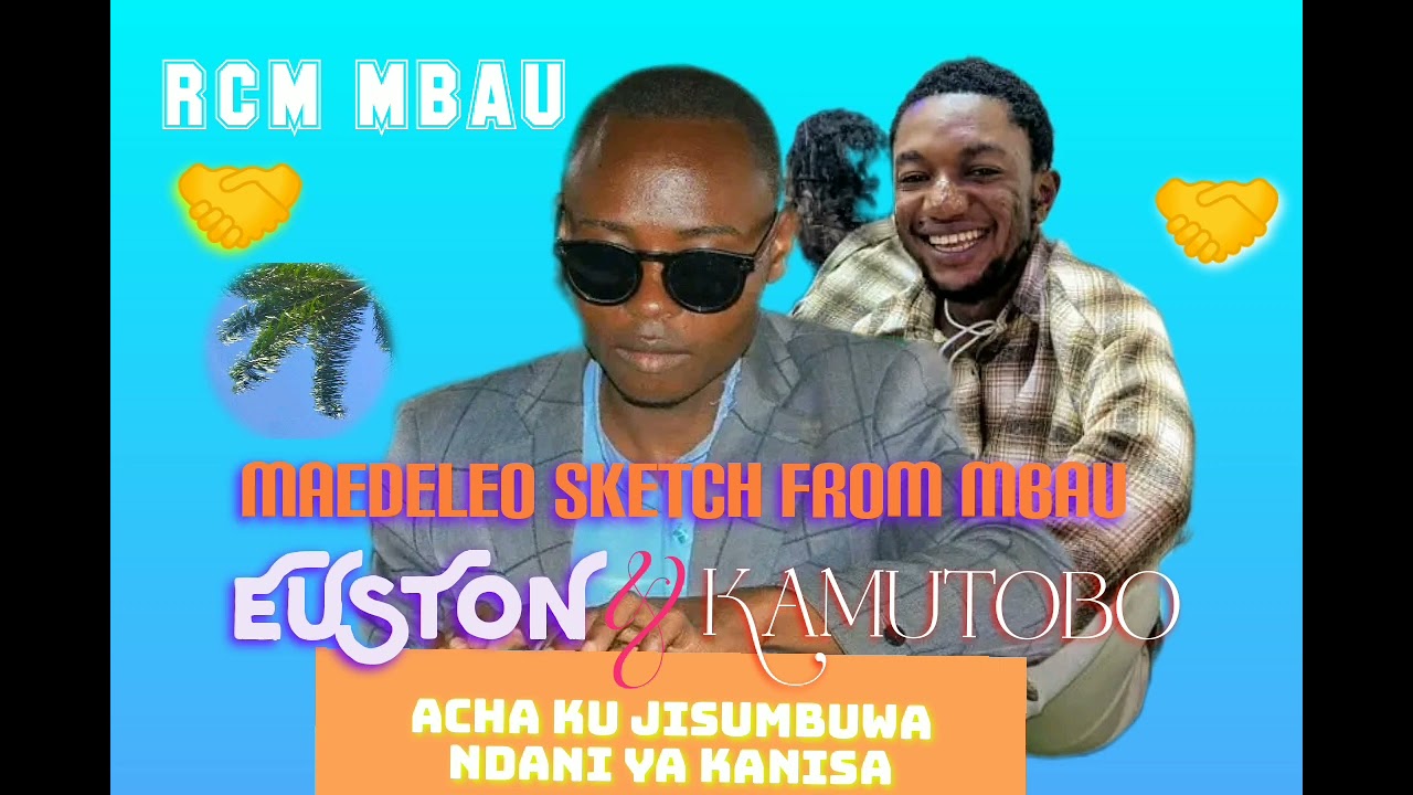 MAEDELEO SKETCH FROM MBAU, Acha kujisumbuwa ndani ya kanisa