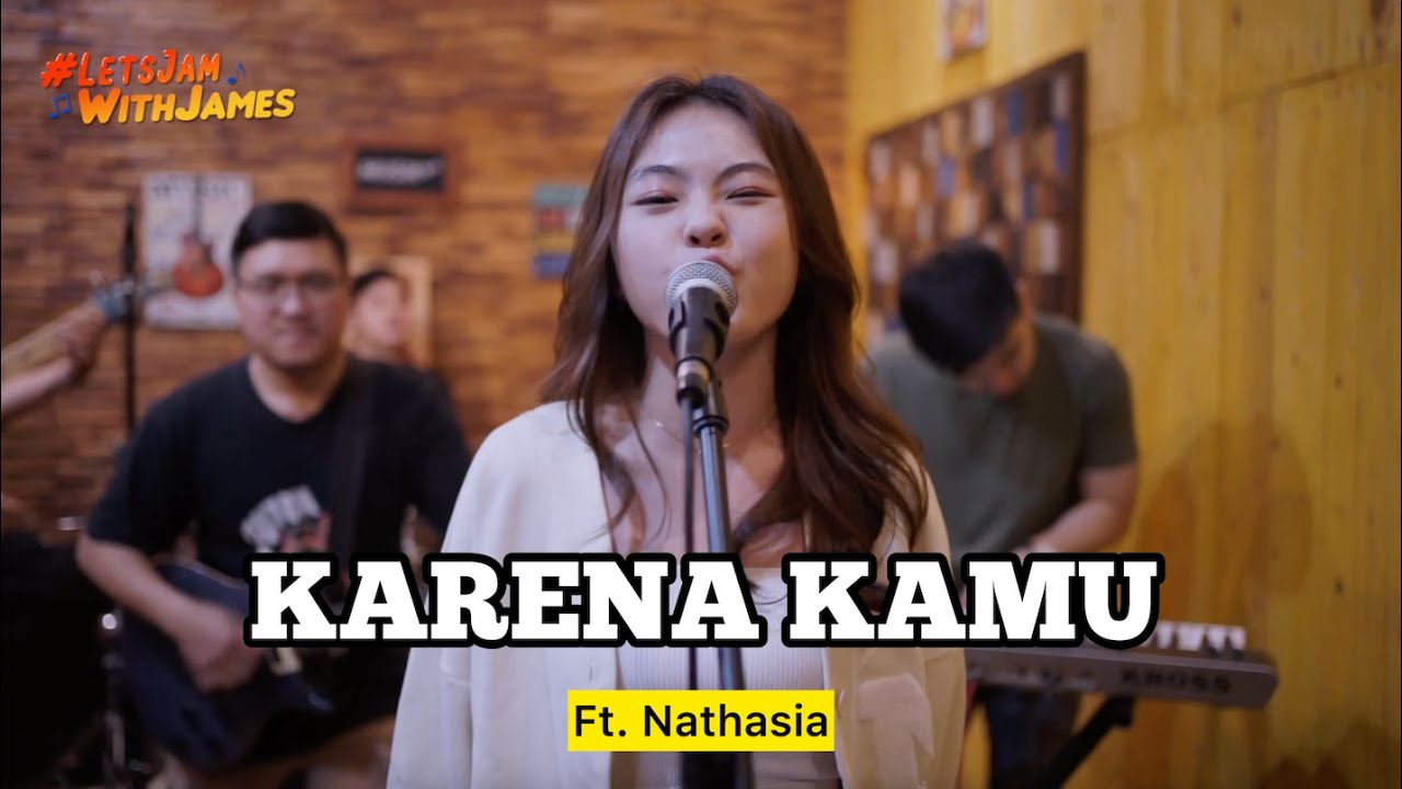 KARENA KAMU (cover) - Nathasia ft. Fivein #LetsJamWithJames