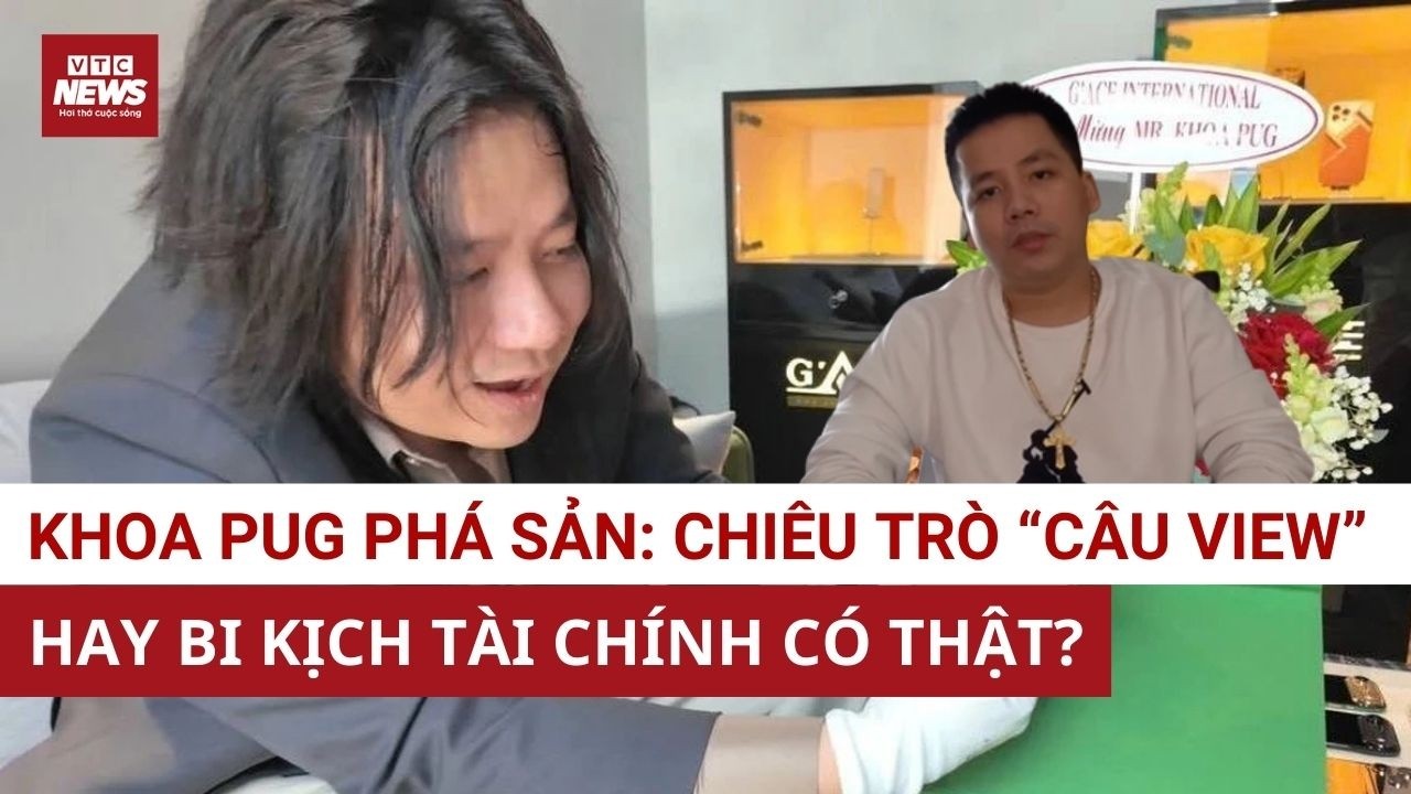 Từ thiếu gia “coi 30 tỷ là rác” đến tuyên bố trắng tay: Khoa Pug diễn kịch hay thực sự ngã ngựa?