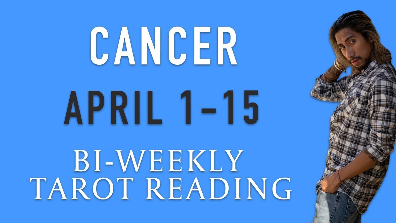 CANCER - "BEING A MATURE PERSON" APRIL 1-15 BI-WEEKLY TAROT READING