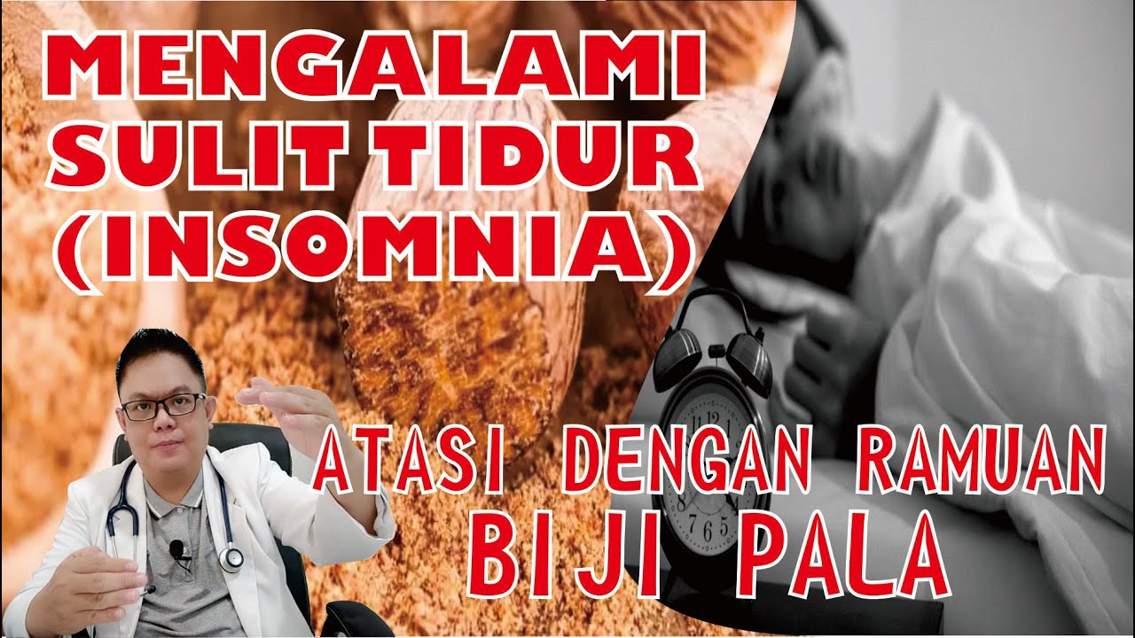 ATASI INSOMNIA (SULIT TIDUR) DENGAN RAMUAN BIJI PALA & BAGAIMANA CARA MEMBUATNYA ???