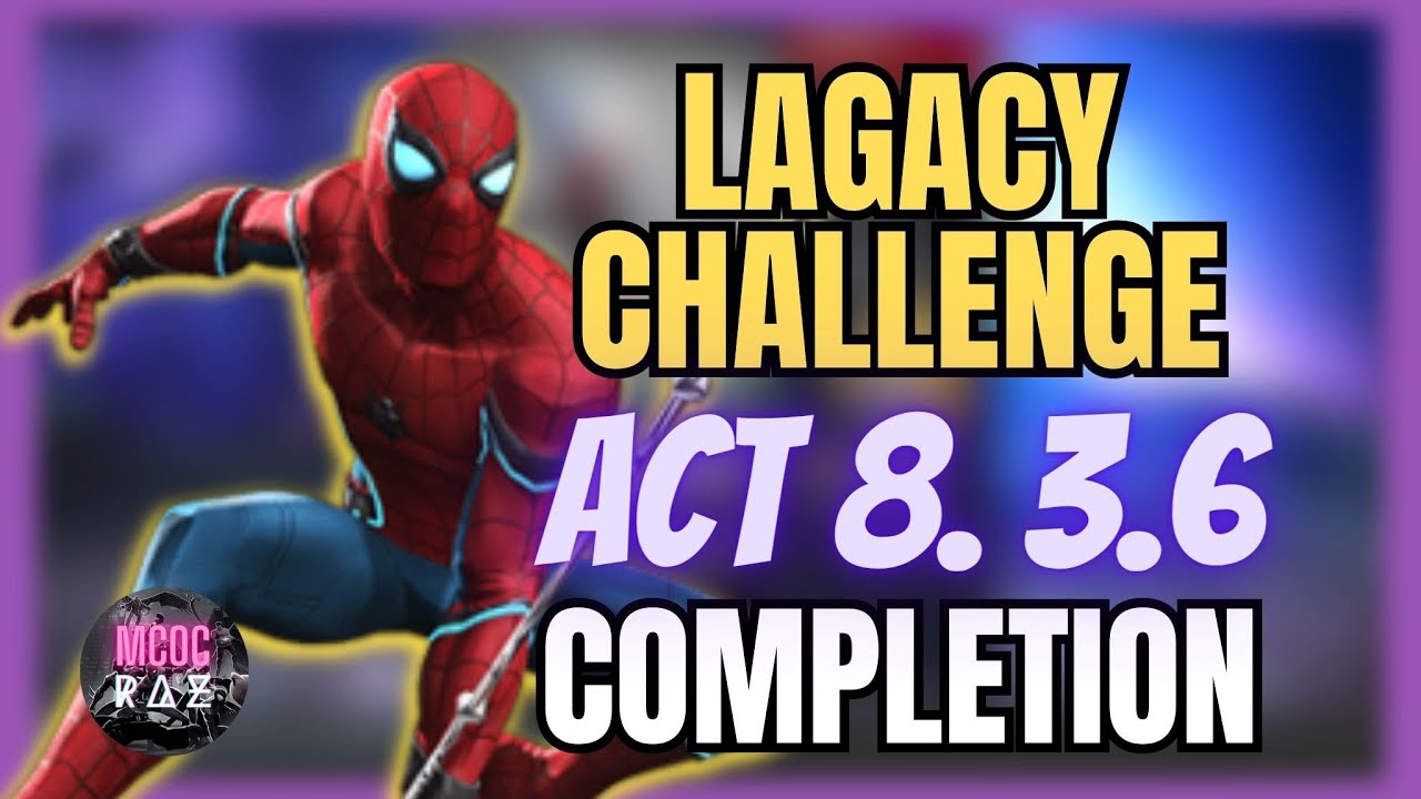 Mcoc Act 8.3.6 Completion with 5 star Stark Spidey | Lagacy Community challenge | 