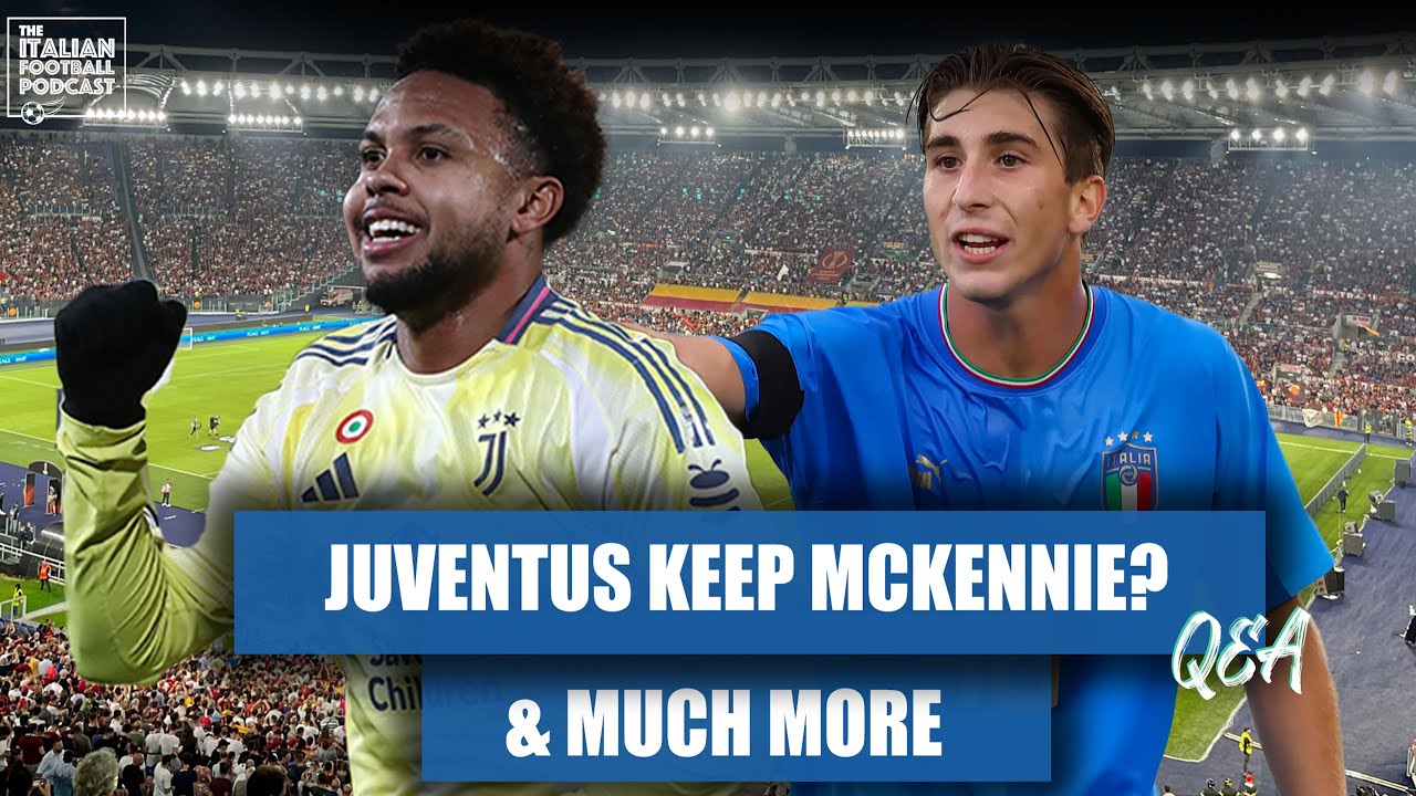 Weston McKennie Stay At Juve? | Fabio Miretti - Azzurri? | Bayern In Serie A? & Much More (Q&A Pod)