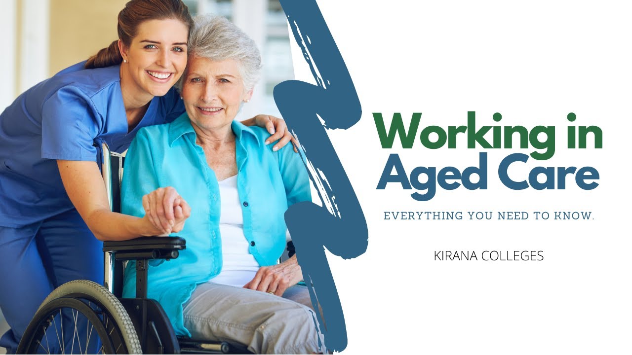 Working in Aged Care: Everything You Need to Know