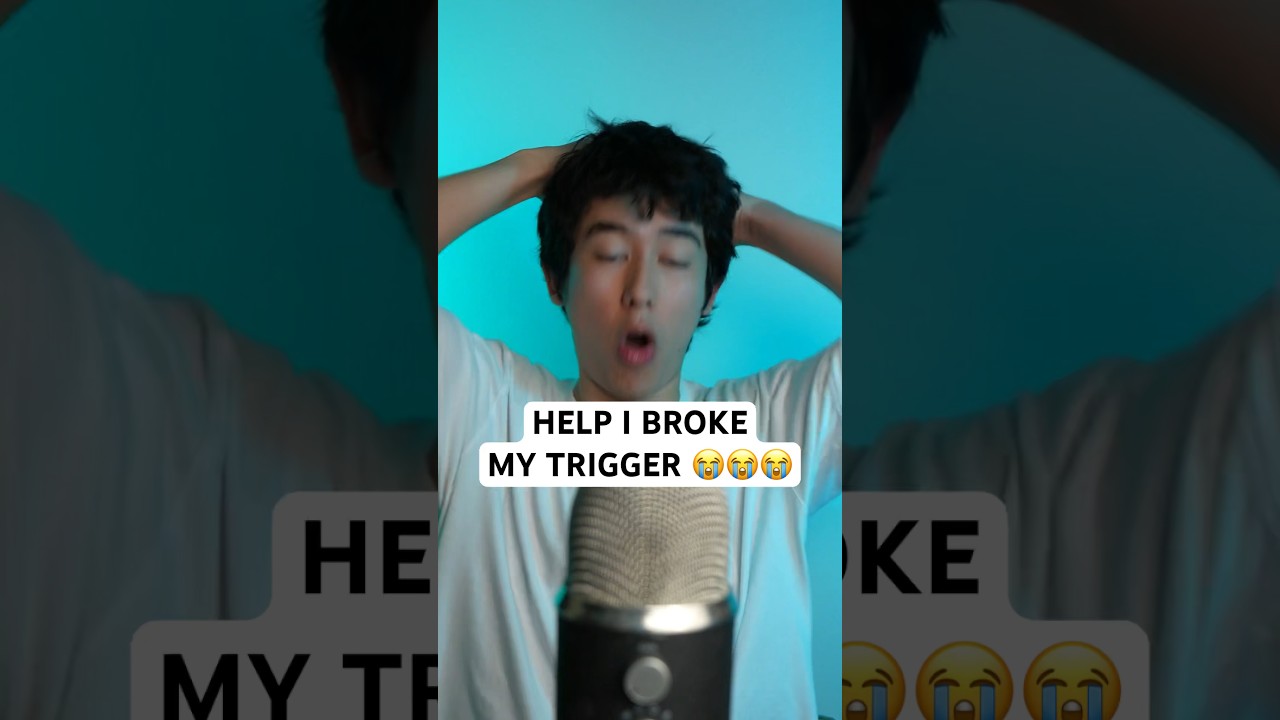 HELP I BROKE MY TRIGGER 😭😭 #asmr