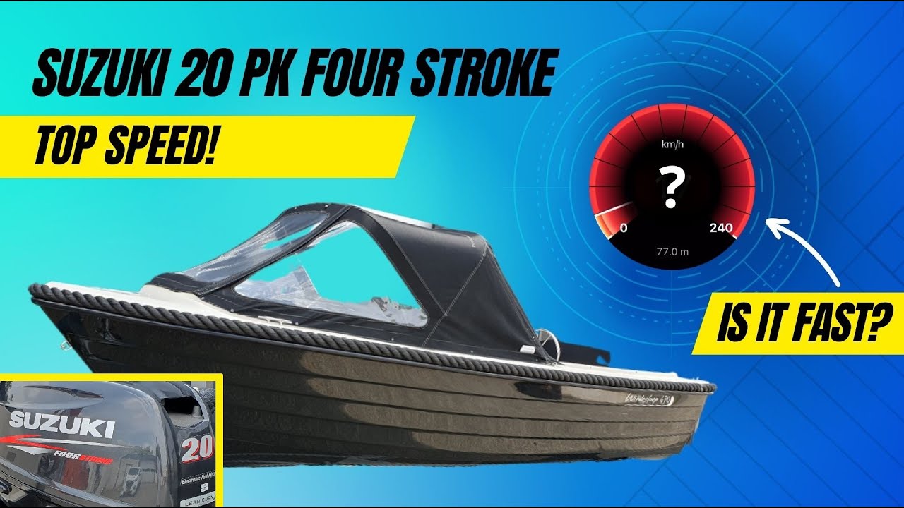 Top Speed Test: SUZUKI 20 HP/PK 4 STROKE Electronic Fuel Injection #boat