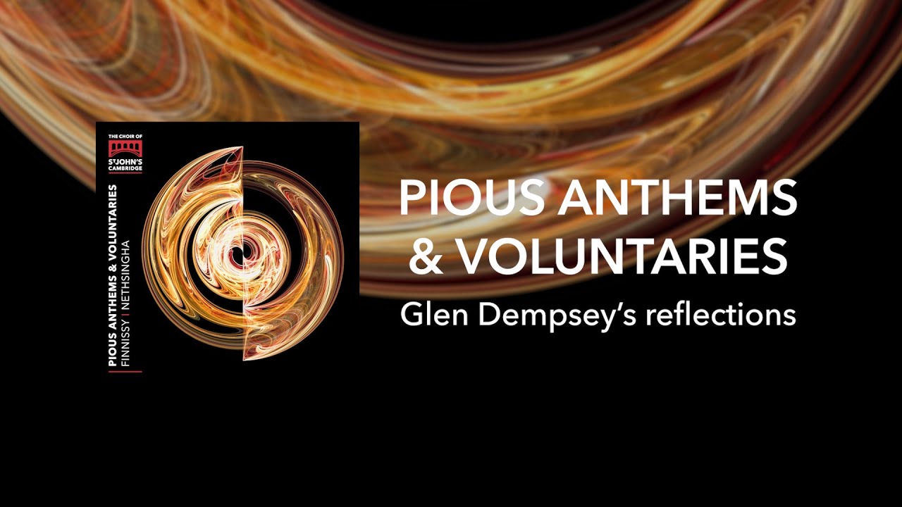 Pious Anthems & Voluntaries: Glen Dempsey's reflections