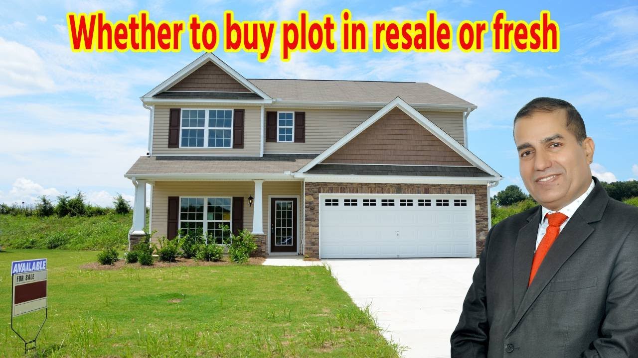 क्या प्लॉट रिसेल में ख़रीदे या फ्रेश II Whether to buy plot in resale or fresh II By Sopal Rathore