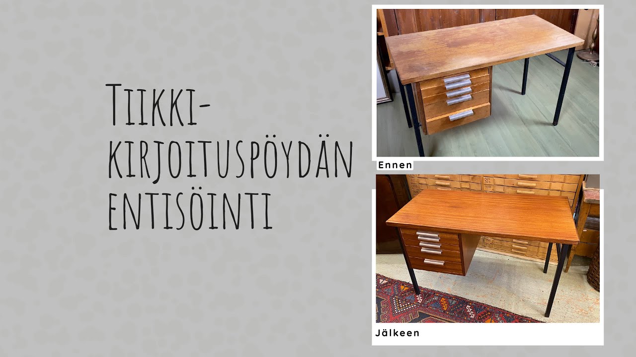 Tiikki-kirjoituspöydän entisöinti