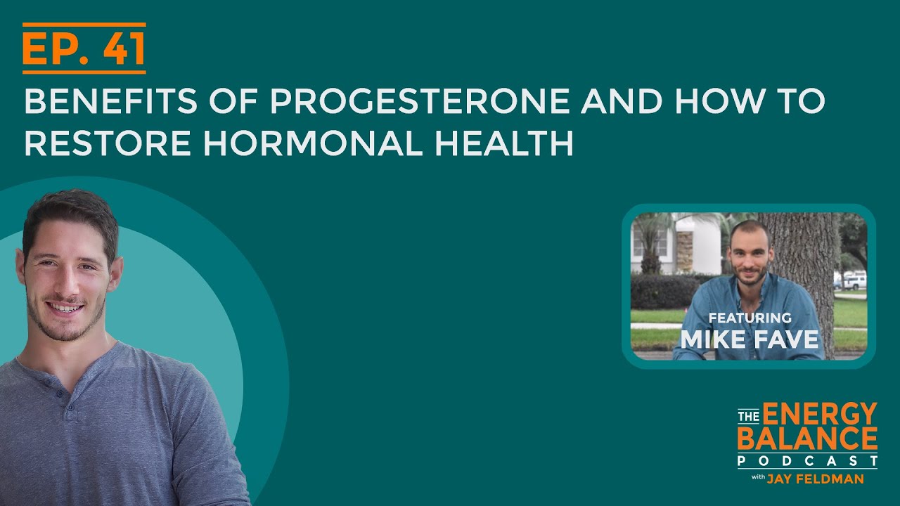 Ep. 41: Benefits of Progesterone and How to Restore Hormonal Health (Women’s Hormonal Health Part 2)