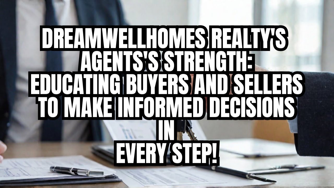 DreamWell Homes Realty Agent's Strength: How we educate, love and respect our buyers and sellers